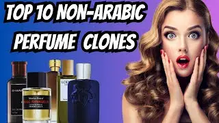 Discover Affordable Luxury: Top 10 Non-Arabic Perfume Clones [ PART 1 ]