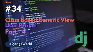 Class based view 4 | User Profile | Django | Python