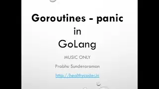 Goroutines & panic in GoLang (Music Only)