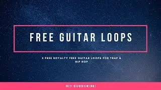 Free Guitar Loops - 3 Guitar Samples for Trap & Hip Hop - 2018