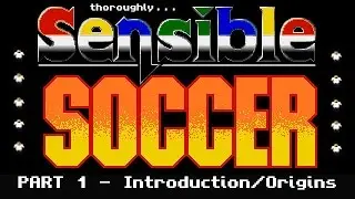 Sensible Soccer Series Review and Retrospective (Long version) - Kim Justice