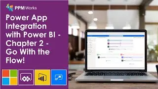 Power App Integration with Power BI - Chapter 2 - Go With the Flow!