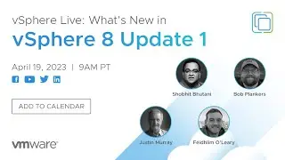 vSphere Live: What’s New in vSphere 8 Update 1