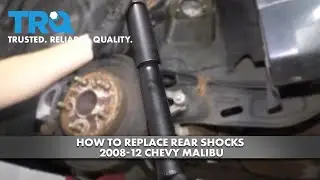 How to Replace Rear Shocks 2008-12 Chevy Malibu