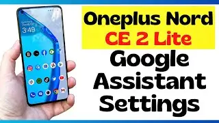 Enable/Disable Oneplus Nord CE 2 lite Google Assistant || on/off oneplus google assistant (CPH2381)