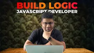 Build effective Logic as a JavaScript Developer 🔥🔥