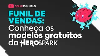 FUNIL DE VENDAS: Conheça os modelos gratuitos da HeroSpark 💸🏆