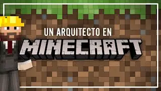 Un arquitecto construyendo en Minecraft ⛏️