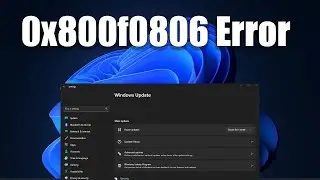 How To Fix 0x800f0806 Update Download or Install Error in Windows 11