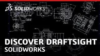 Discover DraftSight - SOLIDWORKS