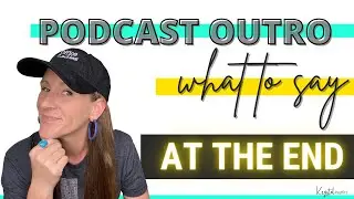 Podcast Outro Examples, Use These 3 for Your Show