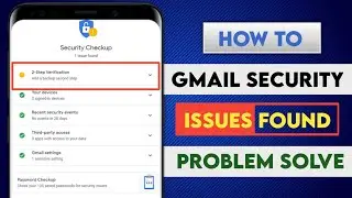 How to Gmail Security Issues Found Problem Solve