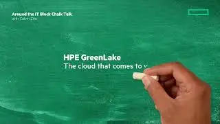 HPE GreenLake overview | Chalk Talk