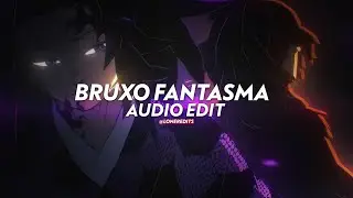 Bruxo Fantasma (slowed) - LXNGVX [edit audio]