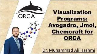 ORCA Tutorial 02 | Visualization Programs; Avogadro, Jmol, Chemcraft for ORCA