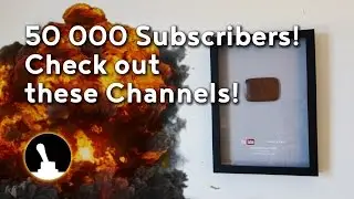 50 000 Subscribers! Thank you! Now check out these channels!