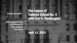 Lunch & Learn: The Legacy of Colored School No. 4 with Eric K. Washington