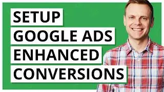 Setup Google Ads Enhanced Conversions (with Consent Mode)