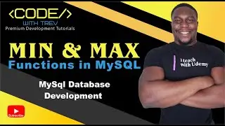 How To Use MIN and MAX Functions in MySQL | MySql Database Development | Trevoir Williams