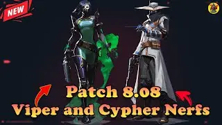 VALORANT Viper and Cypher Nerfs in Patch 8.08 | VALORANT Patch 8.08 | 