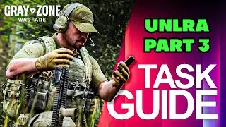 UNLRA Part 3 Task Guide - Gray Zone Warfare