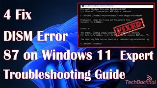 FIX DISM Error 87 on Windows 11 Expert Troubleshooting Guide