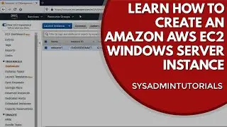 Mastering AWS: How To Create A Windows Server EC2 Instance | For The Beginner