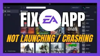 How to Fix EA App Launch Problems | Troubleshooting Guide