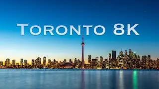 Toronto | Real 8K