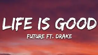 Future - Life Is Good (Lyrics) ft. Drake