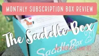 Saddle Box Review | Monthly Equestrian Box Subscription!