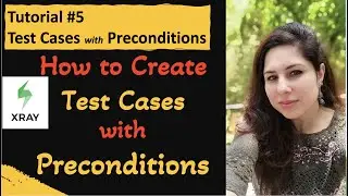 Jira Xray Tutorial #5| How to Create Test Cases with Preconditions in Jira Xray | Jira Xray Plugin