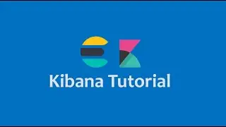 Kibana 101: Learn the Basics and Get Started Today | Kibana for Beginners | Kibana Beginners Tutor