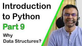Introduction to Python - Part 9 - Why Data Structures?
