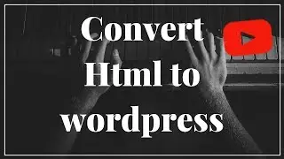 How to convert Html to wordpress template (online Free 1 min)