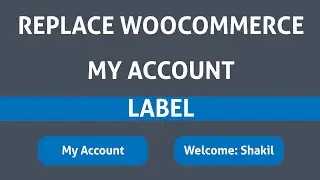 How to replace woocommerce my account label with logged in username in wordpress