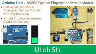 Arduino + AS608 Optical Fingerprint Sensor | Getting Started & Fingerprint Doorlock System Project