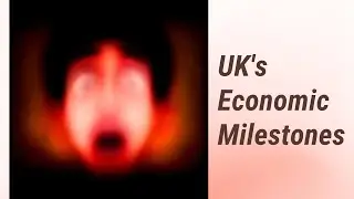 English Insights: UKs Economic Milestones