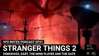 Stranger Things 2 | VFX Notes Podcast Ep 31