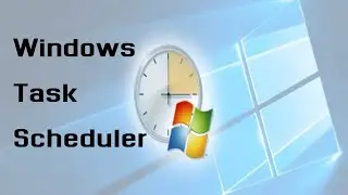 Microsoft Windows - Task Scheduler Example