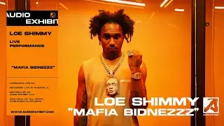 Loe Shimmy - Mafia Bidnezzz (Live Performance) | Audio Exhibit