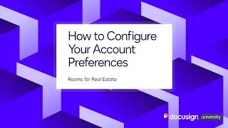 Docusign Rooms: How to Configure Your Account Preferences