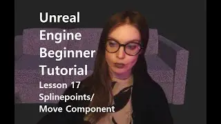 Unreal Engine Beginner Tutorial Lesson 17 Spline points/ Move Component