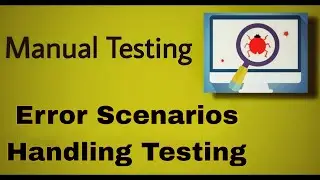 Manual Testing - 16:  Error scenarios handling testing