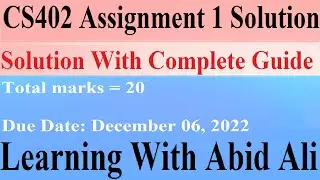 CS402 Assignment # 01 | CS402 Assignment 1 Solution | CS402 Assignment 1 Solution Fall 2022