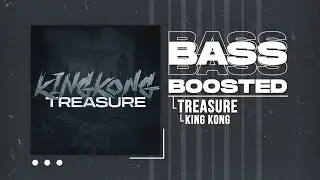 TREASURE - KING KONG [BASS BOOSTED]