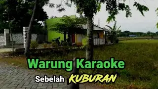 Warung Karaoke sebelah kuburan Pedesaan dan Pasar Sapi baru terkini Bojonegoro.