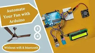 How to make Temperature Controlled Fan Using Arduino and DHT11 | Arduino Project | Automatic fan