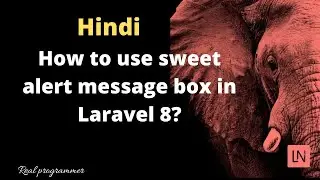 How to use sweet alert message box in Laravel 8 in Hindi ?