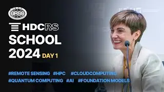IEEE GRSS High Performance and Disruptive Computing in Remote Sensing School 2024 | Day 1